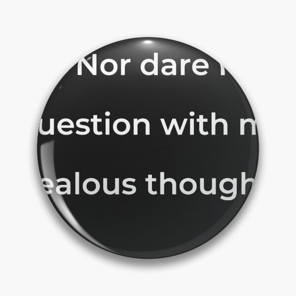 Item preview, “Nor dare I question with my jealous thought” - print white designed and sold by ariksworld.