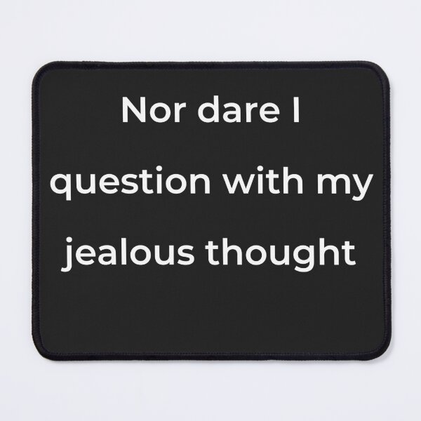 Item preview, “Nor dare I question with my jealous thought” - print white designed and sold by ariksworld.