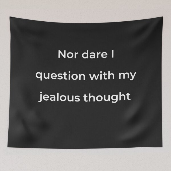 Item preview, “Nor dare I question with my jealous thought” - print white designed and sold by ariksworld.
