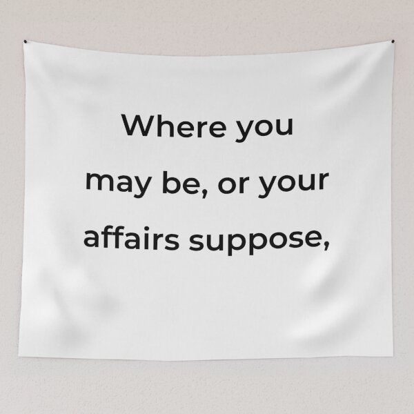 Item preview, “Where you may be, or your affairs suppose,” - print black designed and sold by ariksworld.
