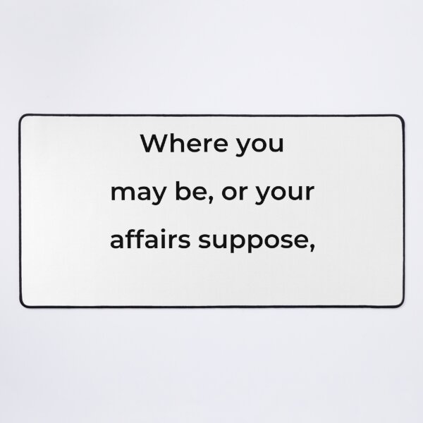 Item preview, “Where you may be, or your affairs suppose,” - print black designed and sold by ariksworld.