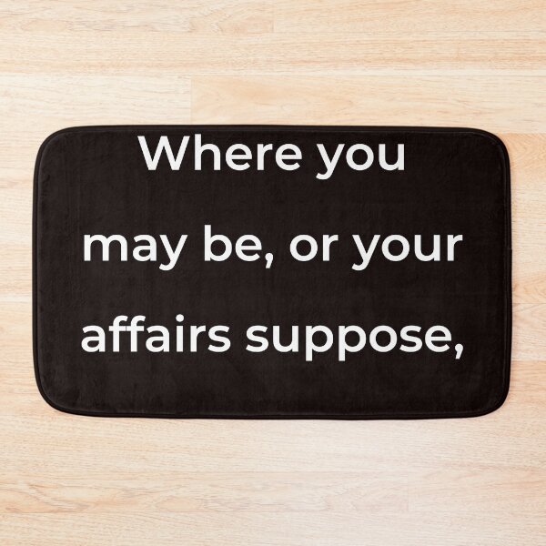 Item preview, “Where you may be, or your affairs suppose,” - print white designed and sold by ariksworld.