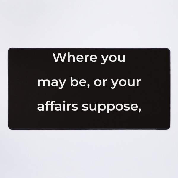 Item preview, “Where you may be, or your affairs suppose,” - print white designed and sold by ariksworld.