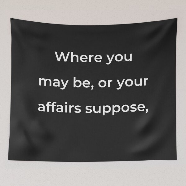 Item preview, “Where you may be, or your affairs suppose,” - print white designed and sold by ariksworld.