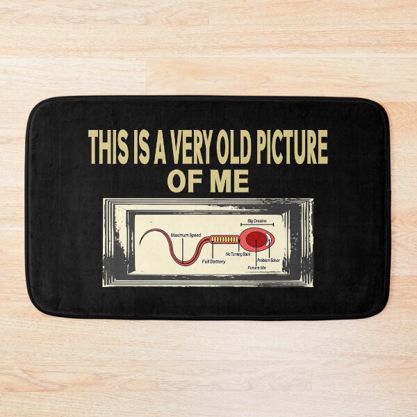 Item preview, This is a Very Old Picture of me Gag Adult Funny designed and sold by Colorfulman.