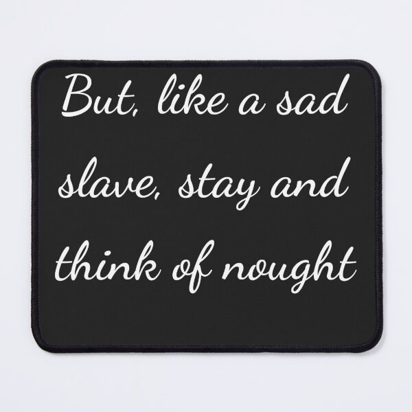 Item preview, “But, like a sad slave, stay and think of nought” - handwriting white designed and sold by ariksworld.