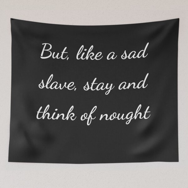 Item preview, “But, like a sad slave, stay and think of nought” - handwriting white designed and sold by ariksworld.