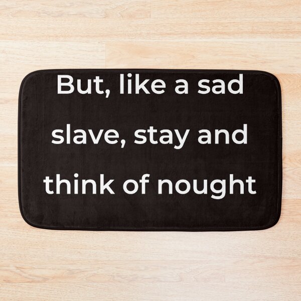 Item preview, “But, like a sad slave, stay and think of nought” - print white designed and sold by ariksworld.