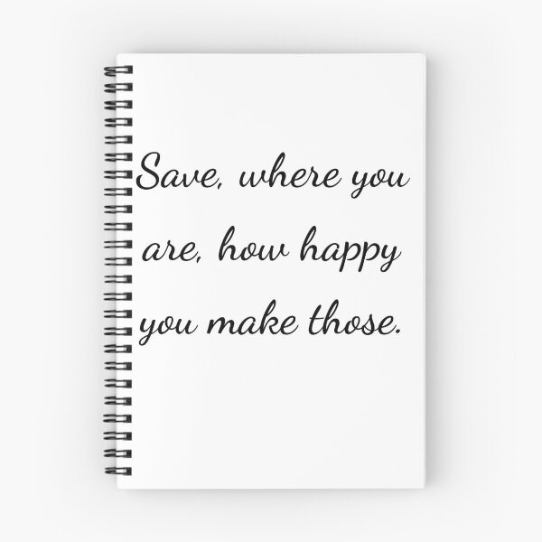 Item preview, “Save, where you are, how happy you make those.” - handwriting black designed and sold by ariksworld.