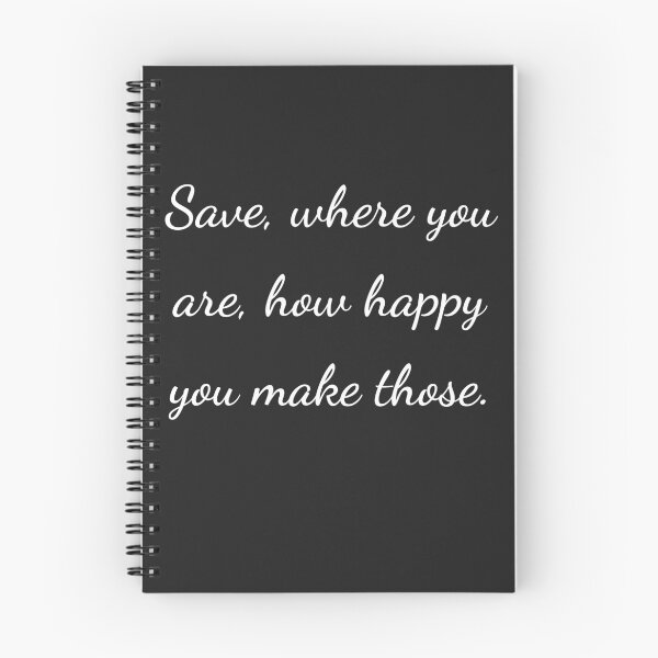 Item preview, “Save, where you are, how happy you make those.” - handwriting white designed and sold by ariksworld.