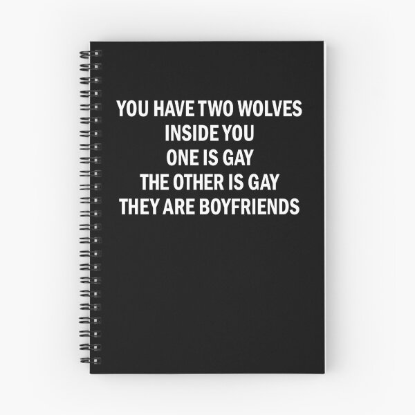 Item preview, You Have Two Wolves Inside You They Are Boyfriends Funny Gay Pride Meme designed and sold by PixlCrypt.
