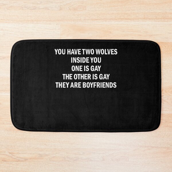 Item preview, You Have Two Wolves Inside You They Are Boyfriends Funny Gay Pride Meme designed and sold by PixlCrypt.