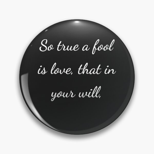 Item preview, “So true a fool is love, that in your will,” - handwriting white designed and sold by ariksworld.