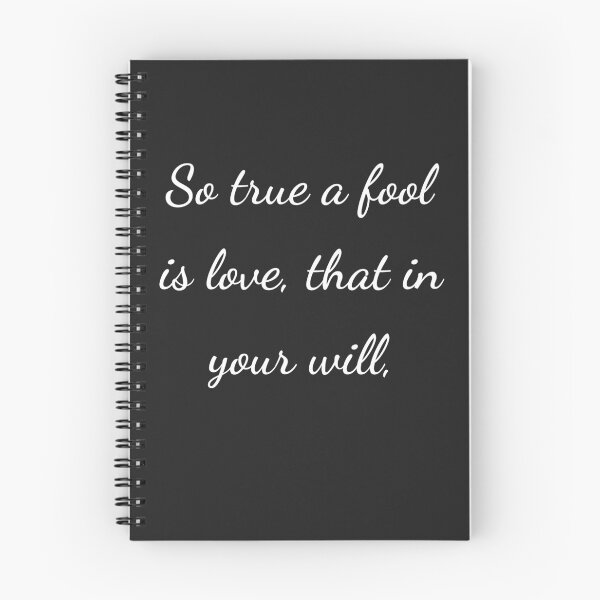 Item preview, “So true a fool is love, that in your will,” - handwriting white designed and sold by ariksworld.