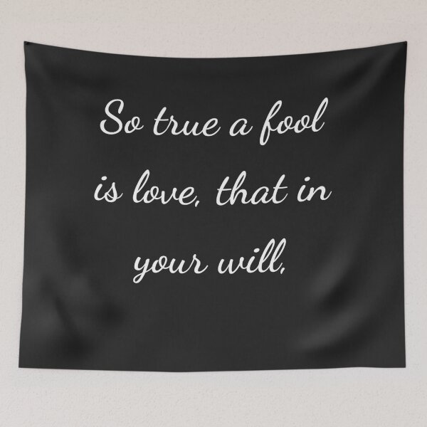 Item preview, “So true a fool is love, that in your will,” - handwriting white designed and sold by ariksworld.