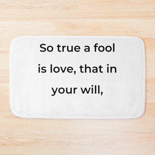 Item preview, “So true a fool is love, that in your will,” - print black designed and sold by ariksworld.