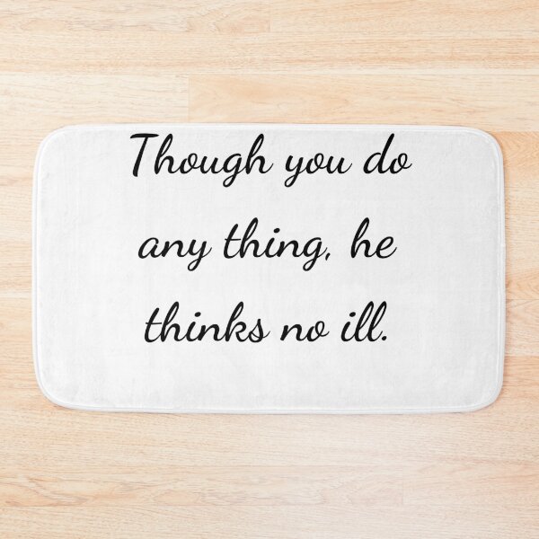 Item preview, “Though you do any thing, he thinks no ill.” - handwriting black designed and sold by ariksworld.