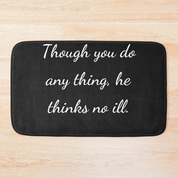 Item preview, “Though you do any thing, he thinks no ill.” - handwriting white designed and sold by ariksworld.
