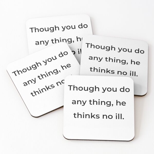 Item preview, “Though you do any thing, he thinks no ill.” - print black designed and sold by ariksworld.