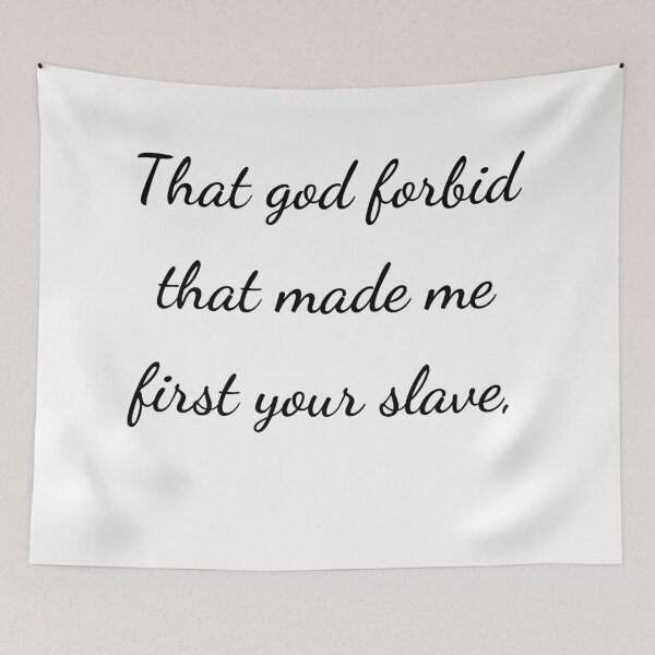 Item preview, “That god forbid that made me first your slave,” - handwriting black designed and sold by ariksworld.