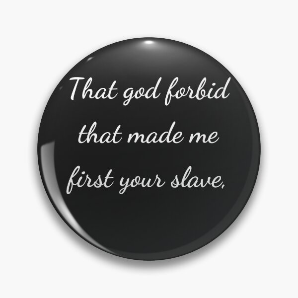 Item preview, “That god forbid that made me first your slave,” - handwriting white designed and sold by ariksworld.