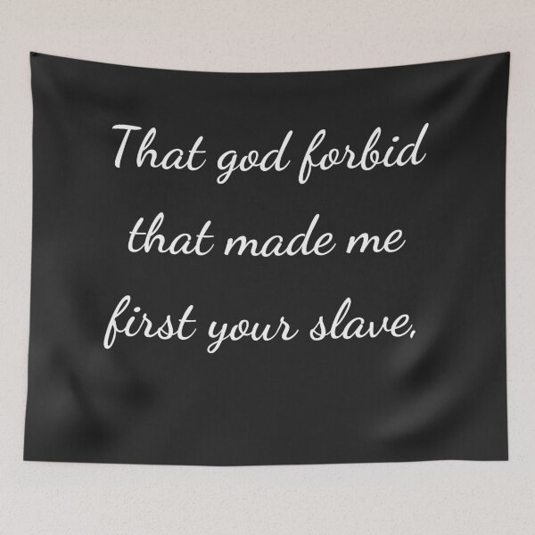 Item preview, “That god forbid that made me first your slave,” - handwriting white designed and sold by ariksworld.