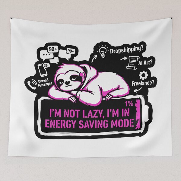 Item preview, I'm Not Lazy I'm in Energy Saving Mode Gen Z Sloth designed and sold by XYZ LAB by Jesuperman.