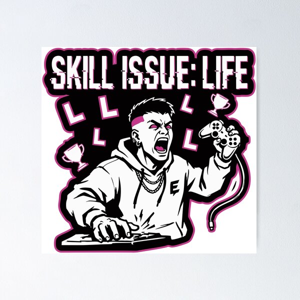 Item preview, Skill Issue Life Funny Gamer Quote designed and sold by XYZ LAB by Jesuperman.