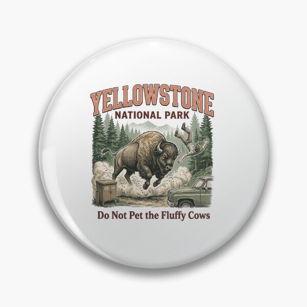 Item preview, Yellowstone Do Not Pet The Fluffy Cows , Funny Bison Meme , National Park designed and sold by ArtCreations79.