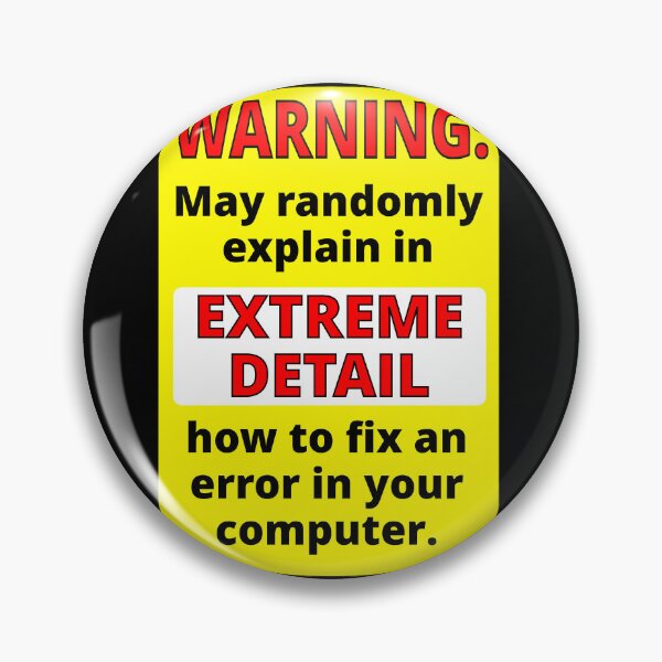 Item preview, Warning - may randomly explain in extreme detail how to fix an error in your computer designed and sold by LittleGreyMan2026.