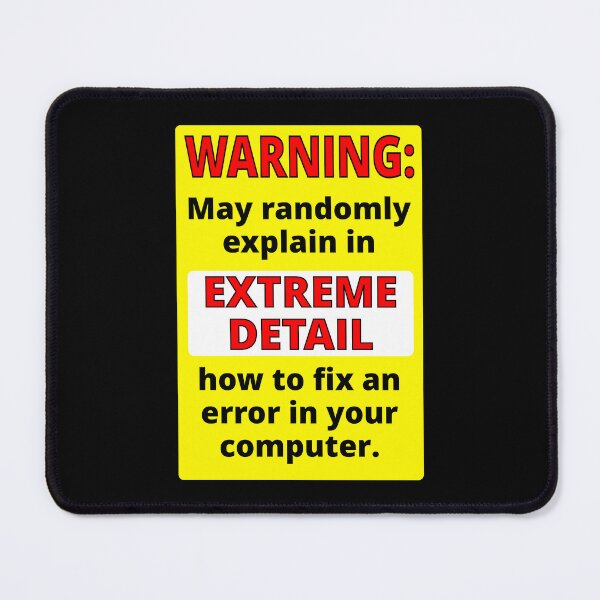 Item preview, Warning - may randomly explain in extreme detail how to fix an error in your computer designed and sold by LittleGreyMan2026.