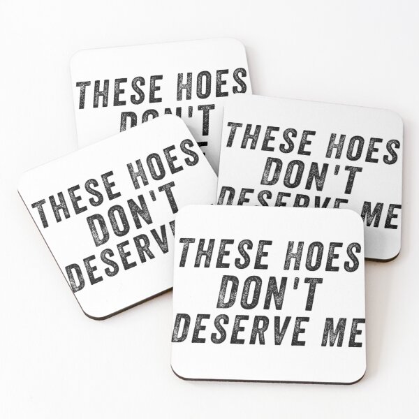 Item preview, These Hoes Don't Deserve Me Bold Minimalist Black Typography Statement designed and sold by Capisedo.