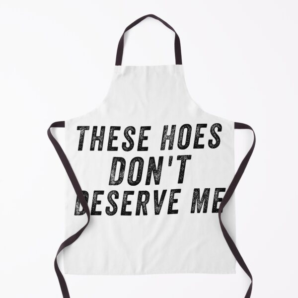 Item preview, These Hoes Don't Deserve Me Bold Minimalist Black Typography Statement designed and sold by Capisedo.