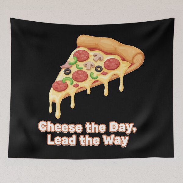 Item preview, Cheese The Day Lead The Way Pizza Pun designed and sold by DeliaDesignsCo.