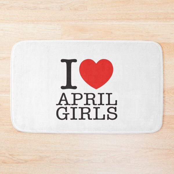 Item preview, I Love April Girls designed and sold by shitpostee.
