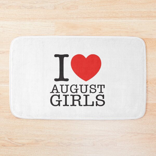 Item preview, I Love August Girls designed and sold by shitpostee.