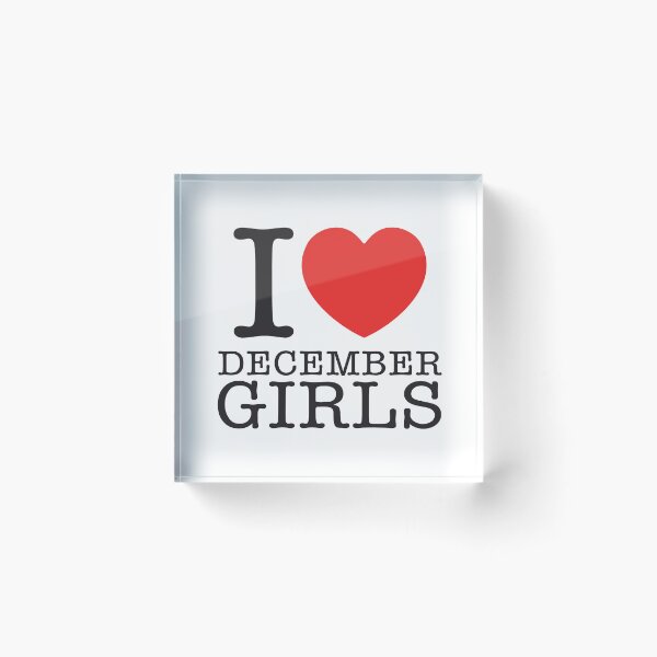 Item preview, I Love December Girls designed and sold by shitpostee.