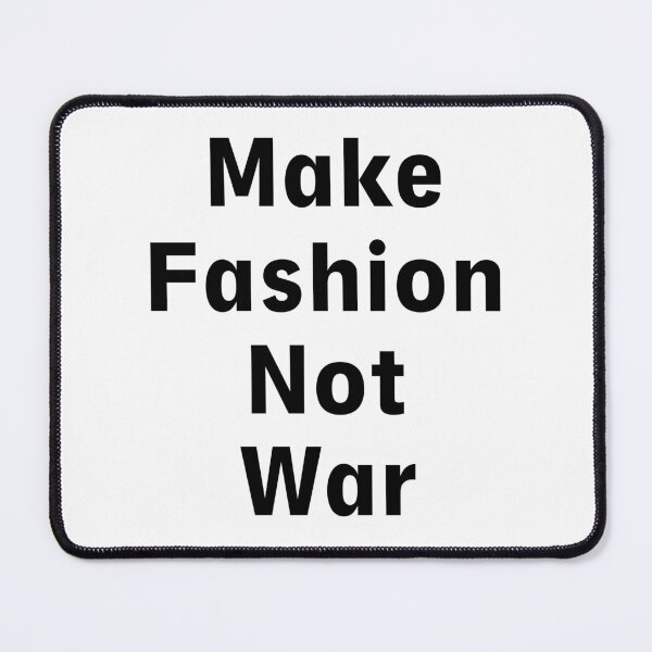 Item preview, Make Fashion Not War designed and sold by Marcu Ioachim.
