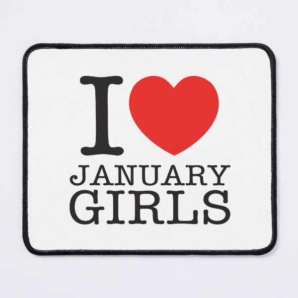 Item preview, I Love January Girls designed and sold by shitpostee.