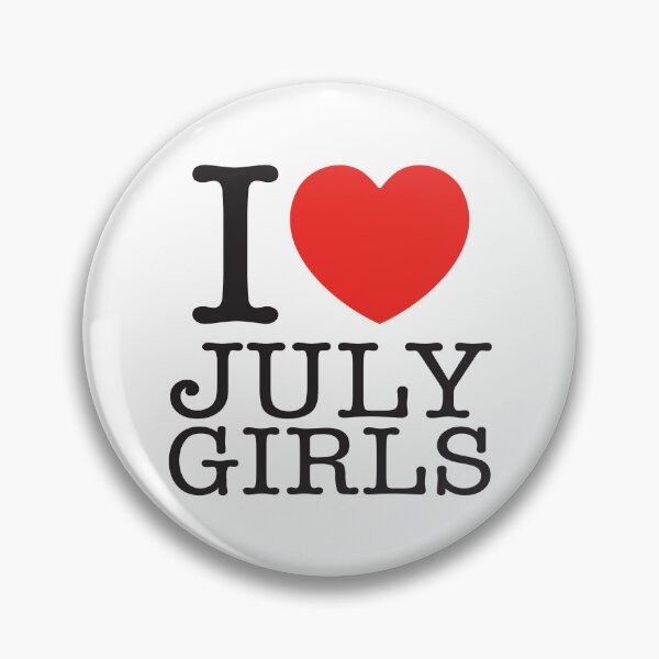 Item preview, I Love July Girls designed and sold by shitpostee.