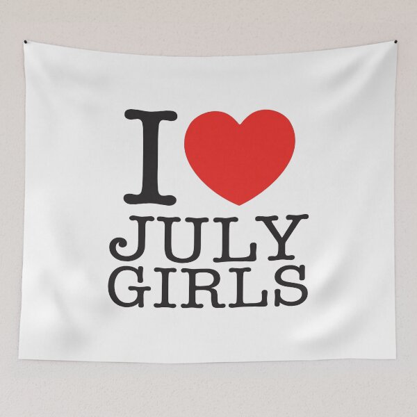 Item preview, I Love July Girls designed and sold by shitpostee.