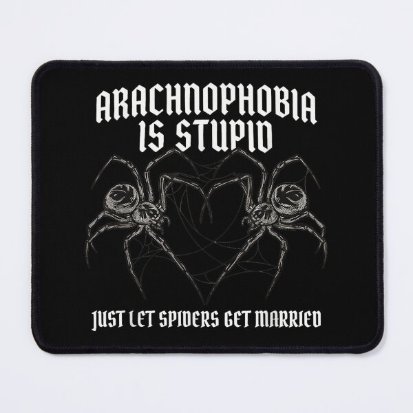 Item preview, Arachnophobia Is Stupid Just Let Spiders Get Married designed and sold by Daisy Grimes.