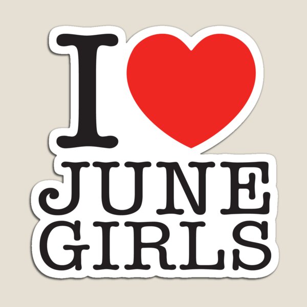 Item preview, I Love June Girls designed and sold by shitpostee.