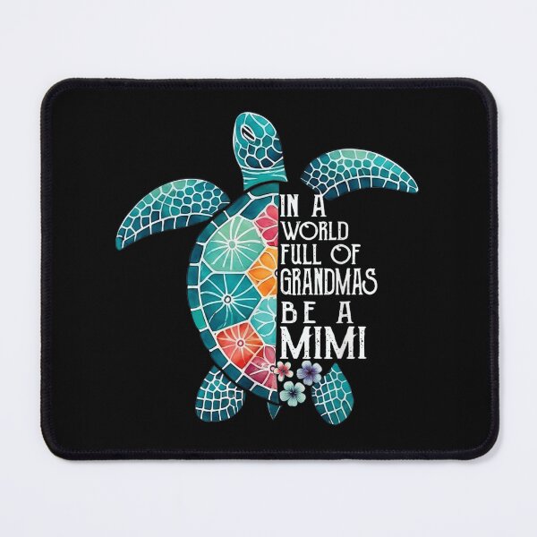 Item preview, In A World Full Of Grandmas Be A Mimi Turtle designed and sold by Capisedo.
