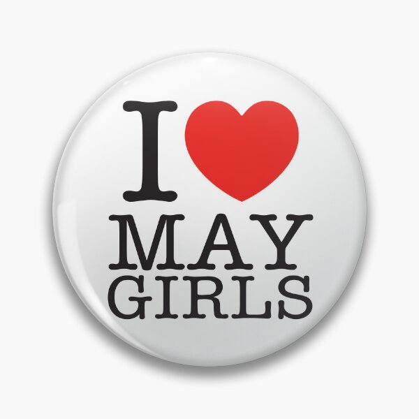 Item preview, I Love May Girls designed and sold by shitpostee.