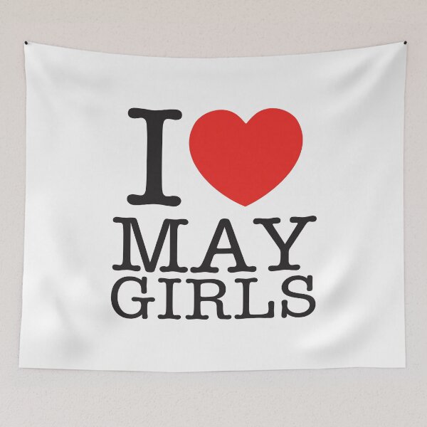 Item preview, I Love May Girls designed and sold by shitpostee.