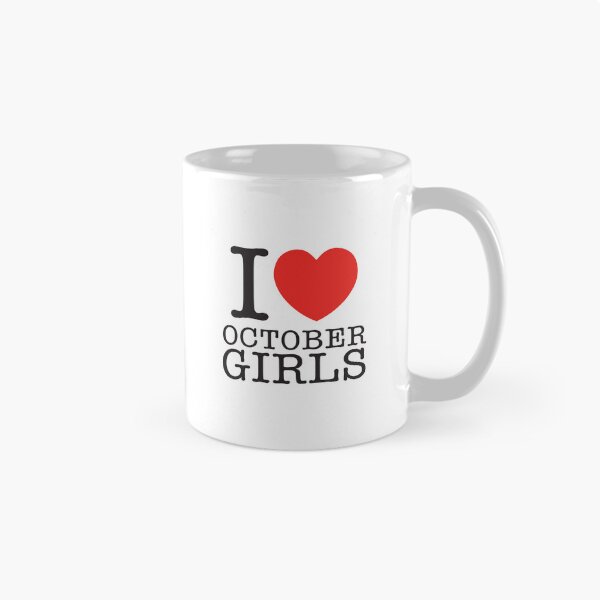 Item preview, I Love October Girls designed and sold by shitpostee.