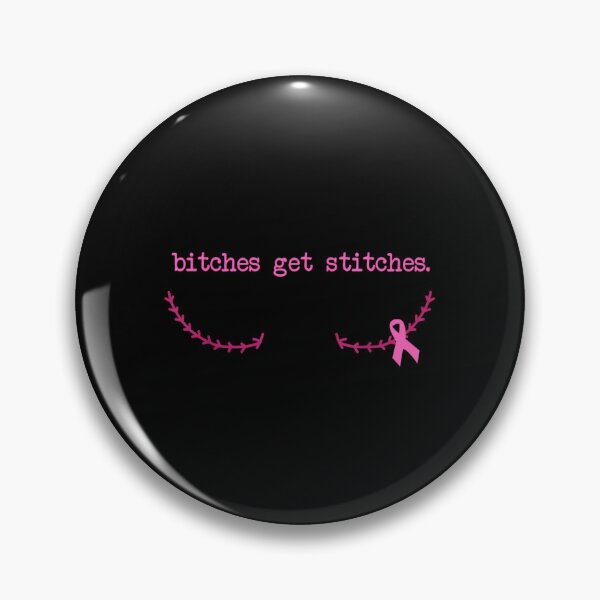 Item preview, Bitches Get Stitches Bold Pink Awareness Statement designed and sold by StanaLuis.