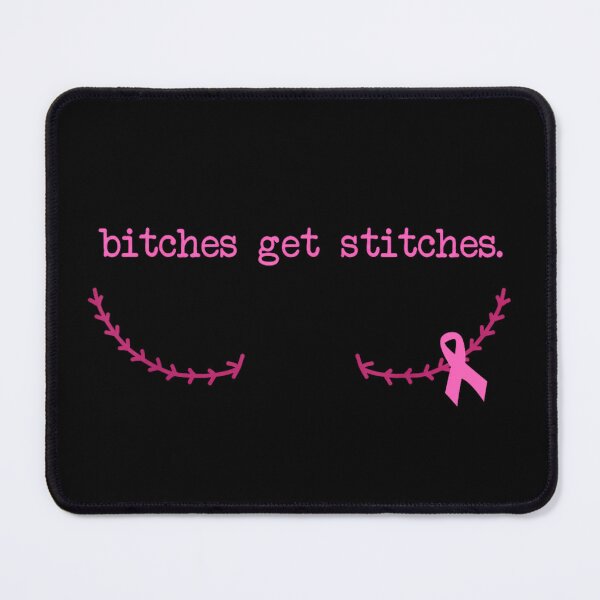 Item preview, Bitches Get Stitches Bold Pink Awareness Statement designed and sold by StanaLuis.