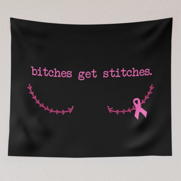 Item preview, Bitches Get Stitches Bold Pink Awareness Statement designed and sold by StanaLuis.